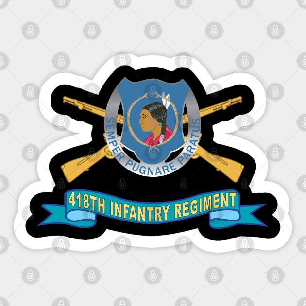 418th Infantry Regiment - DUI w Br - Ribbon X 300 Sticker by twix123844